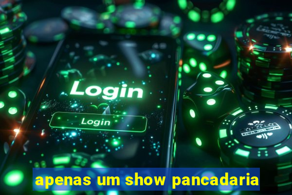 apenas um show pancadaria